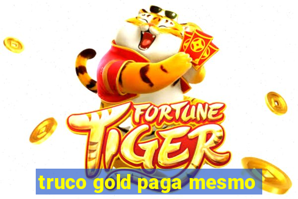 truco gold paga mesmo